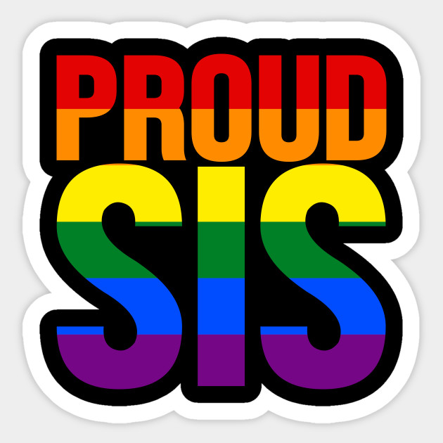 LGBT Rainbow Ally - Proud Sis